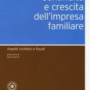 Hete Deal Continuità e crescita dell‘impresa familiare. Aspetti civilistici e fiscali. Con aggiornamento online