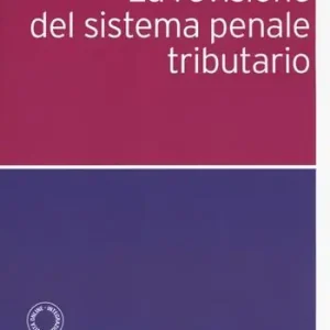 Beperkt Aanbod La revisione del sistema penale tributario