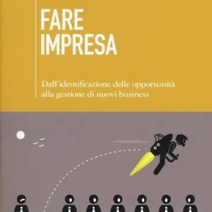 Fare impresa. Dall‘identificazione di opportunità alla gestione di nuovi business Flitsaanbieding