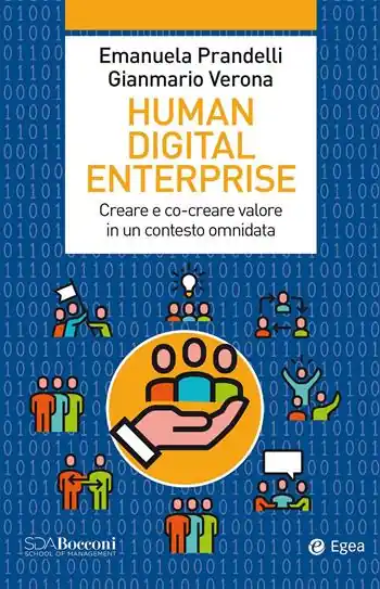 Alleen Vandaag Human digital enterprise. Creare e co-creare valore in un contesto omni-data