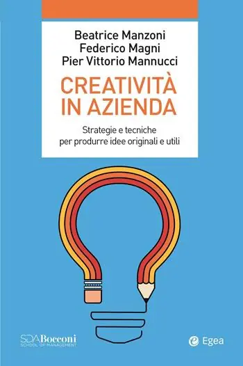 Creatività in azienda. Strategie e tecniche per produrre idee originali e utili Express Levering