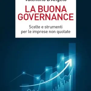 La buona governance. Scelte e strumenti per le imprese non quotate Seizoensaanbieding