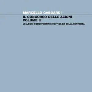 Il concorso di azioni. Vol. 2 Le azioni concorrenti e l‘efficacia della sentenza Weekendaanbieding
