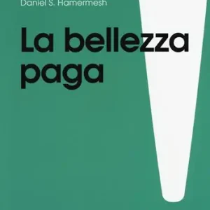 La bellezza paga. Tutti i vantaggi dell‘essere attraenti Meest Verkocht
