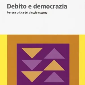 Debito e democrazia. Per una critica del vincolo esterno Gereduceerde Prijs