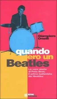Quando ero un Beatles. La vera storia di Pete Best, il primo batterista dei Beatles Finale Uitverkoop