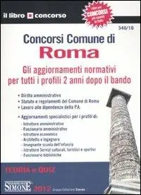 Concorsi Comune di Roma. Gli aggiornamenti normativi per tutti i profili 2 anni dopo il bando. Teoria e quiz Lage Kosten