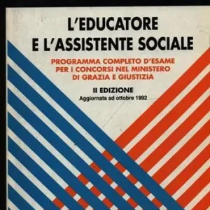 Educatore e assistente sociale per i concorsi nel Ministero di grazia e giustizia Premium
