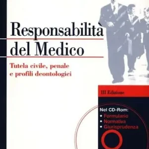 Lage Kosten Responsabilità del medico. Tutela civile, penale e profili deontologici. Con CD-ROM