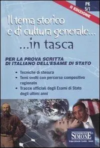 Il tema storico e di cultura generale. Per la prova scritta di italiano dell‘esame di Stato Weekendaanbieding