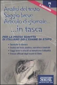 Gecertificeerd Analisi del testo, saggio breve, articolo di giornale. Per la prova scritta di italiano dell‘Esame di Stato. Per le Scuole superiori
