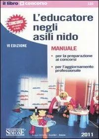 L‘ educatore negli asili nido. Manuale per la preparazione ai concorsi e per l‘aggiornamento professionale Goedkoop