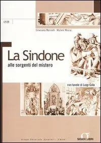 La Sindone alle sorgenti del mistero. Con tavole di Luigi Cola Superprijs