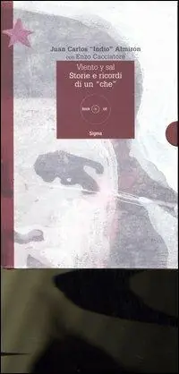 Viento y sal. Storie e ricordi di un «che». Con CD Audio Rechtstreeks Van De Fabrikant