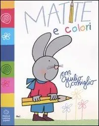Matite e colori con Giulio Coniglio. Ediz. illustrata Hete Deal