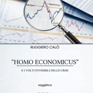 «Homo economicus» e i volti invisibili delle crisi Actieprijs