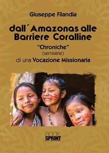 Beste Prijs Dall‘Amazonas alle barriere coralline. «Chroniche» (semiserie) di una vocazione missionaria