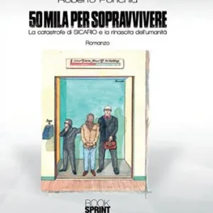50mila per sopravvivere. La catastrofe di SICARIO e la rinascita dell’umanità Gratis Retour