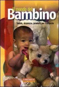 Il mondo del bambino. Salute, sicurezza, prodotti per l‘infanzia Snelle Levering