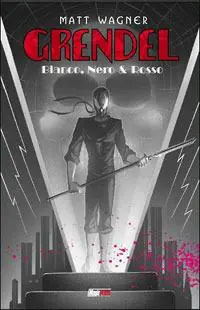 Grendel. Bianco, nero & rosso. Vol. 1 Beperkte Voorraad
