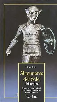 Al tramonto del sole. Frammenti epici e lirici. La disperata storia del popolo etrusco Uitverkoop