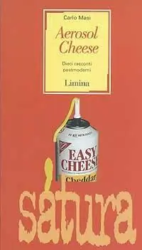 Beperkte Voorraad Aerosol Cheese. Dieci racconti postmoderni
