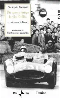 Beste Prijs Un amore lungo la via Emilia. Così nasce la Ferrari