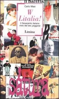 W Litalia! Il Novecento italiano visto dal lato peggiore Nieuw
