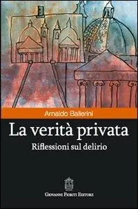 Betrouwbaar La verità privata. Riflessioni sul delirio