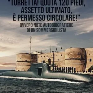 «Torretta! Quota 120 piedi, assetto ultimato, e permesso circolare!» Ovvero note autobiografiche di un sommergibilista Aanbieding