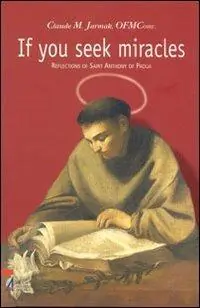 Favoriet If you seek miracles. Reflections of saint Anthony of Padua