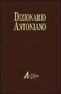 Bestseller Dizionario antoniano. Dottrina e spiritualità dei sermoni di sant‘Antonio