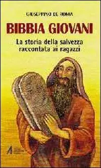 Bibbia giovani. La storia della salvezza raccontata ai ragazzi Weekendaanbieding